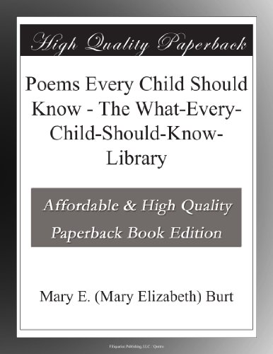 Textbook - Poems Every Child Should Know - The What-Every-Child-Should-Know-Library