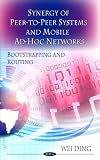Synergy of Peer-to-Peer Networks and Mobile Ad-Hoc Networks: Boot Strapping and Routing