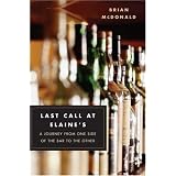 Last Call at Elaine's: A Journey from One Side of the Bar to the Other