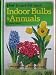 How to Care for Your Indoor Bulbs and Annuals (How to Care for Your Houseplants)