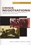 Crisis Negotiations: Managing Critical Incidents and Hostage Situations in Law Enforcement and Corrections