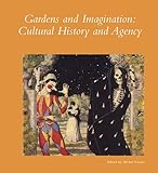 Gardens and imagination : cultural history and agency