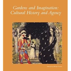 Gardens and Imagination: Cultural History and Agency (Dumbarton Oaks Colloquium Series in the History of Landscape Architecture)