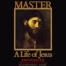 The Master: A Life of Jesus