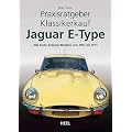 Praxisratgeber Klassikerkauf: Jaguar E-Type. Alle Sechs-Zylinder-Modelle von 1961 bis 1971