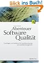 Abenteuer Softwarequalit�t: Grundlagen und Verfahren f�r Qualit�tssicherung und Qualit�tsmanagement
