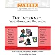 Career Opportunities in the Internet, Video Games, and Multimedia (Career Opportunities)