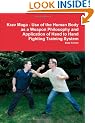 Krav Maga - Use of the Human Body as a Weapon Philosophy and Application of Hand to Hand Fighting Training System