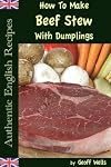 How To Make Beef Stew (Authentic English Recipes)
