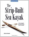 The Strip-Built Sea Kayak: Three Rugged, Beautiful Boats You Can Build