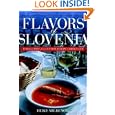 Flavors of Slovenia: Food And Wine from Central Europe's Hidden Gem (Hippocrene Cookbook Library)