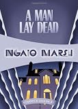 A Man Lay Dead: Inspector Roderick Alleyn #1 (A Felony & Mayhem Mystery)