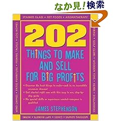 【クリックでお店のこの商品のページへ】202 Things You Can Make and Sell for Big Profits (202 Things You Can Make & Sell for Big Profits): James Stephenson: 洋書
