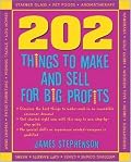202 Things You Can Make and Sell for Big Profits (202 Things You Can Make & Sell for Big Profits)