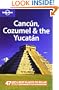 Lonely Planet Cancun, Cozumel & the Yucatan 5th Ed.: 5th Edition