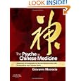 The Psyche in Chinese Medicine: Treatment of Emotional and Mental Disharmonies with Acupuncture and... by Giovanni Maciocia CAc(Nanjing)