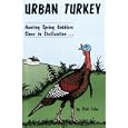 Urban turkey: Hunting spring gobblers close to civilization by Richard E Faler