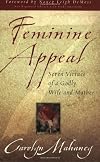 Feminine Appeal: 7 Virtues of a Godly Wife and Mother