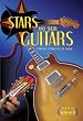 Stars and Their Guitars: A History of the Electric Guitar