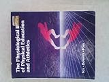 The physiological basis of physical education and athletics
