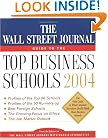 The Wall Street Journal Guide to the Top Business Schools 2004