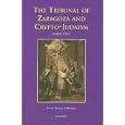 The Tribunal of Zaragoza and Crypto-judaism 1484-1515 (Europa Sacra) (Europa Sacra) by  A. Y. D'abrera