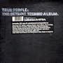 True People : The Detroit Techno Album [RARE]