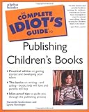 The Complete Idiot's Guide to Publishing Children's Books