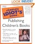 Complete Idiot's Guide to Publishing Children's Books