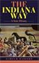The Indiana Way: A State History