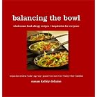 Click here to buy Balancing the Bowl: Food Allergies Autism Awareness: recipes free of wheat, rice,... by Susan Kelley Delaine.