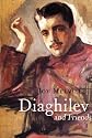 Diaghilev & His Friends: And His Friends