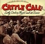 Cattle Call: Early Cowboy Songs