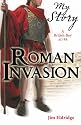 Roman Invasion (My Story)