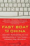 Fast Boat to China: High-Tech Outsourcing and the Consequences of Free Trade: Lessons from Shanghai (Vintage)