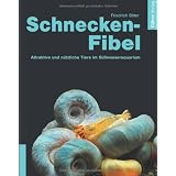 Schnecken-Fibel: Attraktiv und n�tzlich im S��wasseraquariumvon "Friedrich Bitter"