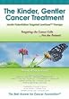The Kinder, Gentler Cancer Treatment: Insulin Potentiation Targeted LowDose(TM) Therapy
