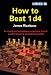 How to Beat 1 D4: A Sound and Ambitious Repertoire Based on the Queen's Gambit Accepted