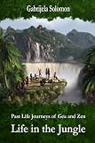 Past Life Journeys of Gea and Zen: Life in the Jungle