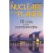 Le nucl�aire et la plan�te : Dix cl�s pour comprendre