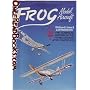 Frog Model Aircraft: Complete History of the Flying Aircraft and the Plastic Kits