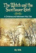 Click to Download Free Kindle Book -> The Witch and the Sunflower Girl