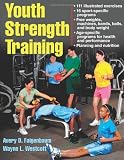 Youth Strength Training:Programs for Health, Fitness and Sport (Strength & Power for Young Athlete)