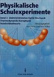 Physikalische Schulexperimente, 3 Bde., Bd.3, Elektrizit&auml;tslehre / Optik / Mechanik / Thermodynamik / Kernphysik / Relativit&auml;tstheorie - Dr. Wolfgang Krug, Prof. Wolfgang Oehme