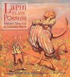 Lapin Plays Possum: Trickster Tales From the Louisiana Bayou