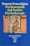 Produkt-Bild: Psychosomatik und Positive Psychotherapie: Transkultureller und interdisziplin&auml;rer Ansatz am Beispiel von 40 Krankheitsbildern. (Geist und Psyche)
