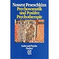 Psychosomatik und Positive Psychotherapie: Transkultureller und interdisziplin�rer Ansatz am Beispiel von 40 Krankheitsbildern. (Geist und Psyche)