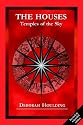 The Houses: Temples of the Sky