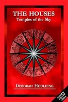 The Houses: Temples of the Sky