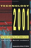 Technology 2001: The Future of Computing and Communications